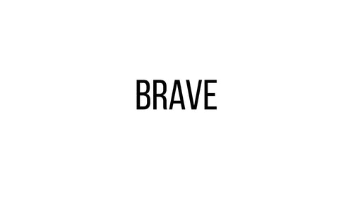 BRAVE